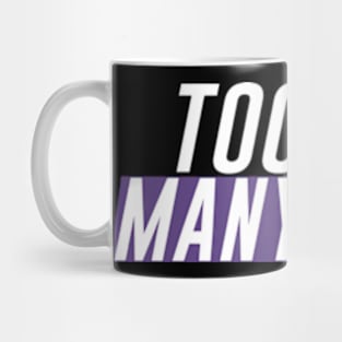 too many men Mug